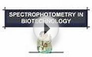 SPECTROPHOTOMETRY IN BIOTECHNOLOGY